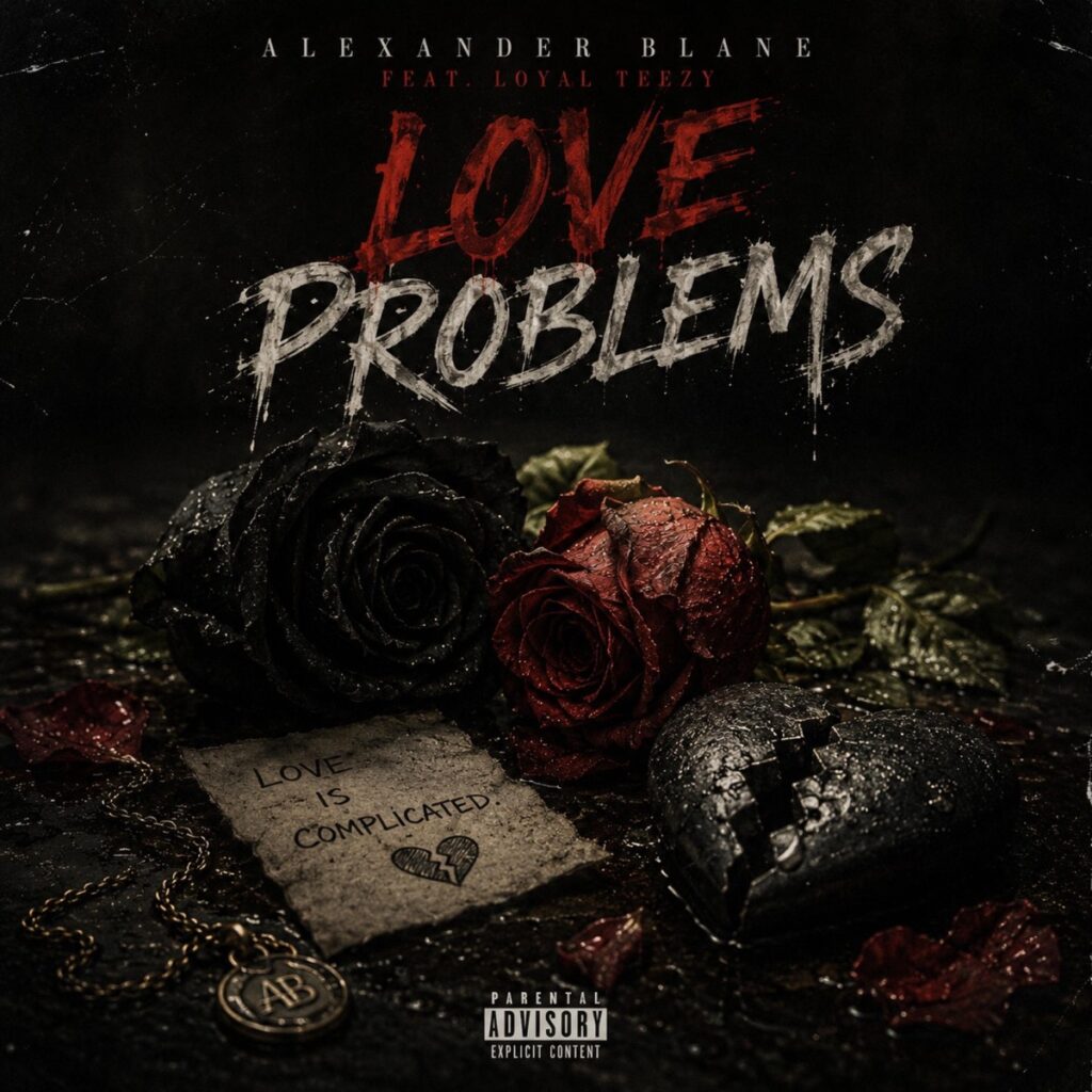 Love Problems (feat. Loyal Teezy) official artwork
